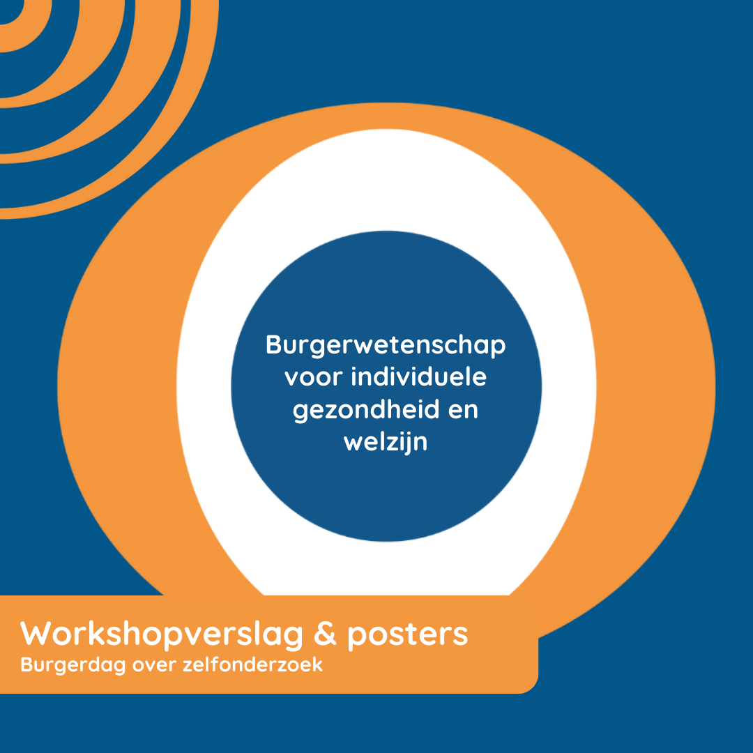 Workshopverslag en posters over burgerwetenschap voor individuele gezondheid en welzijn