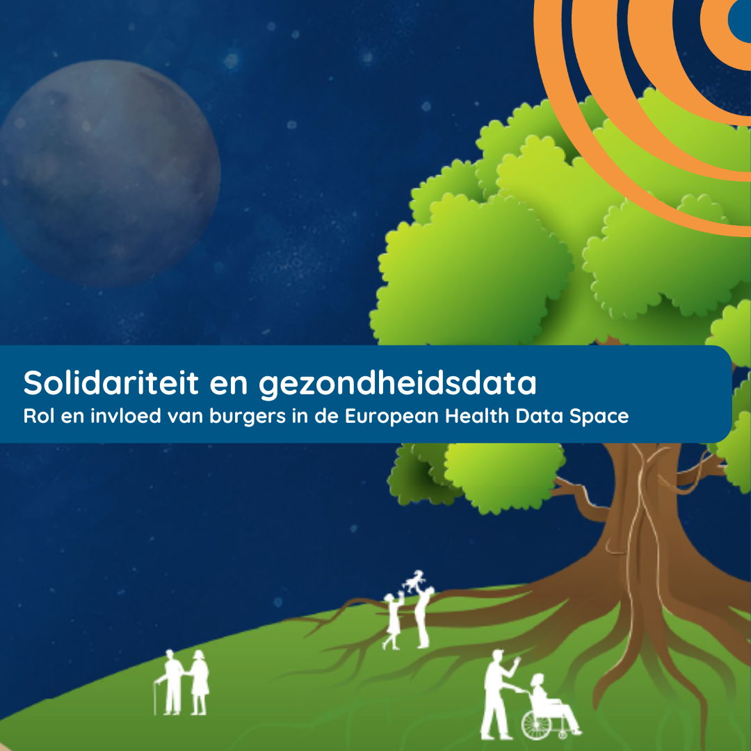 Solidariteit en vertrouwen rond gezondheidsdata – De rol en invloed van burgers in de European Health Data Space Solidariteit en vertrouwen rond gezondheidsdata - De rol en invloed van burgers in de European Health Data Space